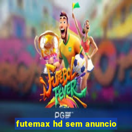 futemax hd sem anuncio